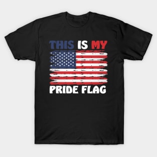 This Is My Pride Flag USA American Patriotic 4th of July T-Shirt